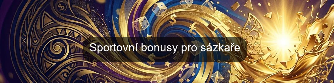 Sportovní bonusy pro sázkaře Sportovní bonusy pro sázkaře